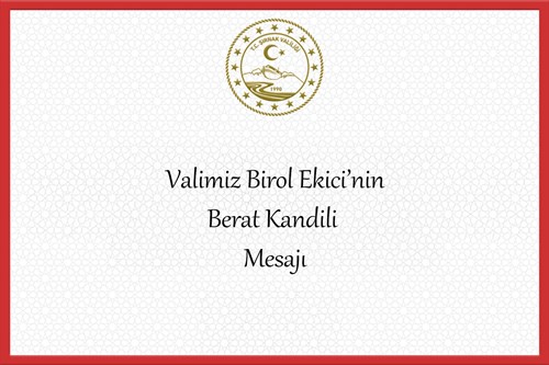 Valimiz Birol Ekici'nin Berat Kandili Mesajı